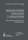 Spermatogenesis — Fertilization — Contraception : Molecular, Cellular and Endocrine Events in Male Reproduction - Book