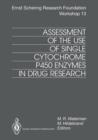 Assessment of the Use of Single Cytochrome P450 Enzymes in Drug Research - Book