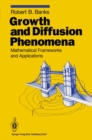 Growth and Diffusion Phenomena : Mathematical Frameworks and Applications - eBook