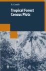 Tropical Forest Census Plots : Methods and Results from Barro Colorado Island, Panama and a Comparison with Other Plots - eBook