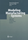 Modeling Manufacturing Systems : From Aggregate Planning to Real-Time Control - eBook