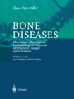 Bone Diseases : Macroscopic, Histological, and Radiological Diagnosis of Structural Changes in the Skeleton - eBook