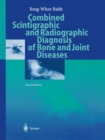 Combined Scintigraphic and Radiographic Diagnosis of Bone and Joint Diseases - eBook