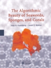 The Algorithmic Beauty of Seaweeds, Sponges and Corals - eBook