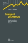 Criminal Dilemmas : Understanding and Preventing Crime - eBook
