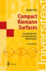 Compact Riemann Surfaces : An Introduction to Contemporary Mathematics - eBook