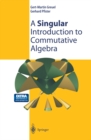 A Singular Introduction to Commutative Algebra - eBook