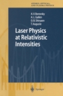 Laser Physics at Relativistic Intensities - eBook