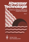 Abwassertechnologie : Entstehung, Ableitung, Behandlung, Analytik der Abwasser - eBook