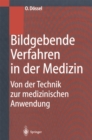 Bildgebende Verfahren in der Medizin : Von der Technik zur medizinischen Anwendung - eBook