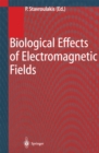 Biological Effects of Electromagnetic Fields : Mechanisms, Modeling, Biological Effects, Therapeutic Effects, International Standards, Exposure Criteria - eBook
