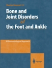 Bone and Joint Disorders of the Foot and Ankle : A Rheumatological Approach - eBook