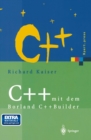 C++ mit dem Borland C++Builder : Einfuhrung in den ISO-Standard und die objektorientierte Windows-Programmierung - eBook