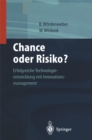 Chance oder Risiko : Erfolgreiche Technologieentwicklung mit Innovationsmanagement - eBook