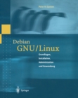 Debian GNU/Linux : Grundlagen, Installation, Administration und Anwendung - eBook