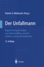 Der Unfallmann : Begutachtung der Folgen von Arbeitsunfallen, privaten Unfallen und Berufskrankheiten - eBook