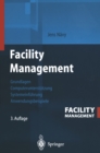 Facility Management : Grundlagen, Computerunterstutzung, Systemeinfuhrung, Anwendungsbeispiele - eBook