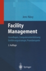 Facility Management : Grundlagen, Computerunterstutzung, Systemeinfuhrung, Anwendungsbeispiele - eBook