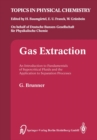 Gas Extraction : An Introduction to Fundamentals of Supercritical Fluids and the Application to Separation Processes - eBook