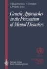 Genetic Approaches in the Prevention of Mental Disorders : Proceedings of the joint-meeting organized by the World Health Organization and the Fondation Ipsen in Paris, May 29-30, 1989 - eBook