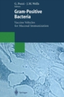 Gram-Positive Bacteria : Vaccine Vehicles for Mucosal Immunization - eBook