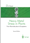 Heavy Metal Stress in Plants : From Biomolecules to Ecosystems - eBook