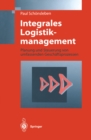 Integrales Logistikmanagement : Planung und Steuerung der umfassenden Supply Chain - eBook