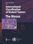 International Classification of Rodent Tumors. The Mouse - eBook