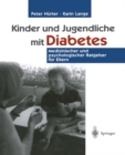 Kinder und Jugendliche mit Diabetes : Medizinischer und psychologischer Ratgeber fur Eltern - eBook