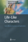 Life-Like Characters : Tools, Affective Functions, and Applications - eBook