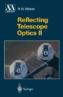 Reflecting Telescope Optics II : Manufacture, Testing, Alignment, Modern Techniques - eBook