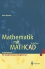 Mathematik mit MATHCAD : Arbeitsbuch fur Studenten, Ingenieure und Naturwissenschaftler - eBook
