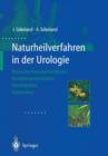 Naturheilverfahren in Der Urologie : Klassische Naturheilverfahren - Komplementarmedizin - Homoopathie - Akupunktur - Book