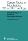 Parasite Antigens in Protection, Diagnosis and Escape - eBook