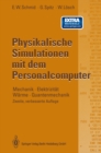 Physikalische Simulationen mit dem Personalcomputer : Mechanik * Elektrizitat Warme * Quantenmechanik - eBook