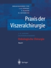 Praxis der Viszeralchirurgie : Onkologische Chirurgie - eBook