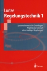 Regelungstechnik 1 : Systemtheoretische Grundlagen. Analyse und Entwurf einschleifiger Regelungen - eBook
