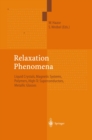 Relaxation Phenomena : Liquid Crystals, Magnetic Systems, Polymers, High-Tc Superconductors, Metallic Glasses - eBook