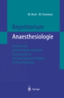 Repetitorium Anaesthesiologie : Vorbereitung auf die anasthesiologische Facharztprufung und das Europaische Diplom fur Anasthesiologie - eBook