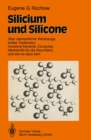 Silicium und Silicone : Uber steinzeitliche Werkzeuge, antike Topfereien, moderne Keramik, Computer, Werkstoffe fur die Raumfahrt, und wie es dazu kam - eBook