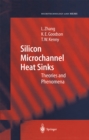 Silicon Microchannel Heat Sinks : Theories and Phenomena - eBook