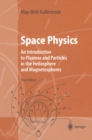 Space Physics : An Introduction to Plasmas and Particles in the Heliosphere and Magnetospheres - eBook