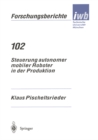 Steuerung autonomer mobiler Roboter in der Produktion - eBook