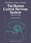 The Human Central Nervous System : A Synopsis and Atlas - eBook