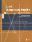 Theoretische Physik 4 : Quantisierte Felder. Von den Symmetrien zur Quantenelektrodynamik - eBook