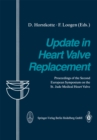Update in Heart Valve Replacement : Proceedings of the Second European Symposium on the St. Jude Medical Heart Valve - eBook