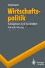 Wirtschaftspolitik : Allokation und kollektive Entscheidung - eBook