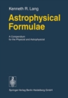 Astrophysical Formulae : A Compendium for the Physicist and Astrophysicist - eBook