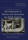 Proceedings of the 2nd International Conference on Developments in Valves and Actuators for Fluid Control : Manchester, England: 28-30 March 1988 - eBook