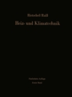Heiz- und Klimatechnik : Erster Band Grundlagen Systeme Ausfuhrung - eBook